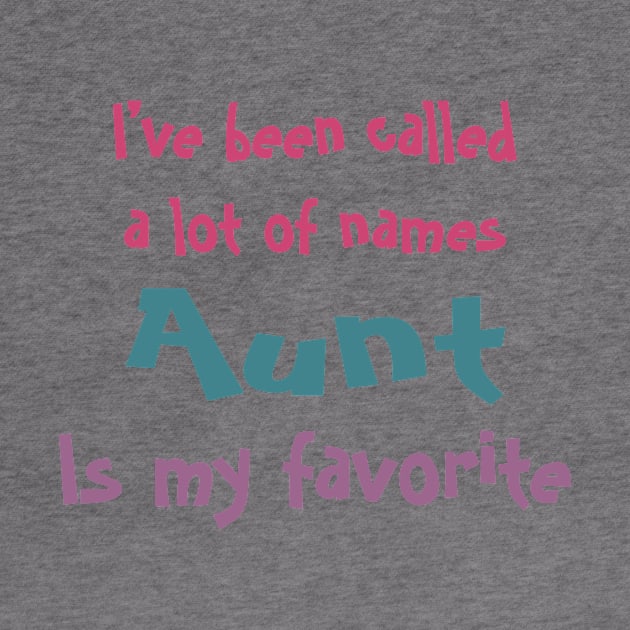 Aunt Gift - Aunt Is My Favorite by BTTEES